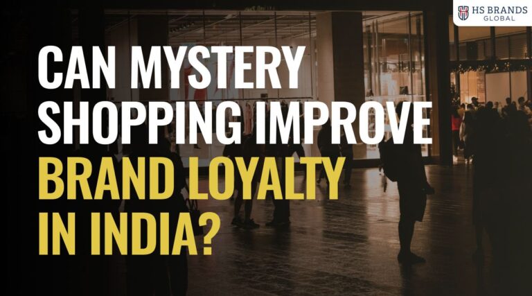 Can Mystery Shopping Improve Brand Loyalty in India