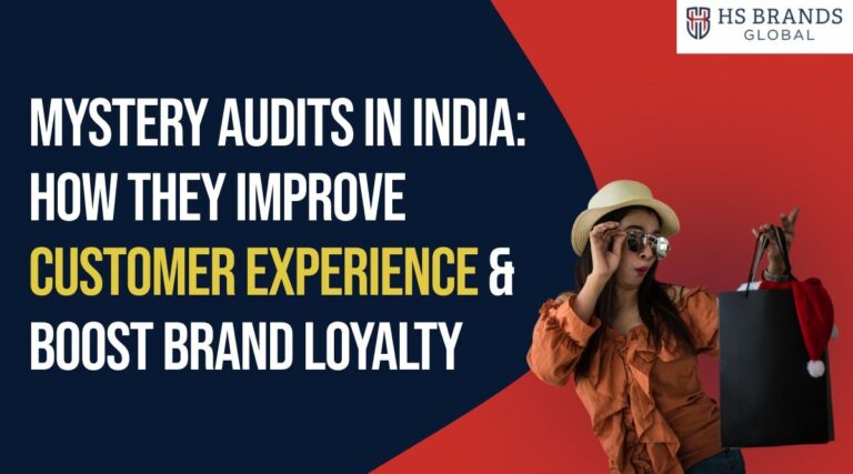 Mystery Audits in India How They Improve Customer Experience & Boost Brand Loyalty