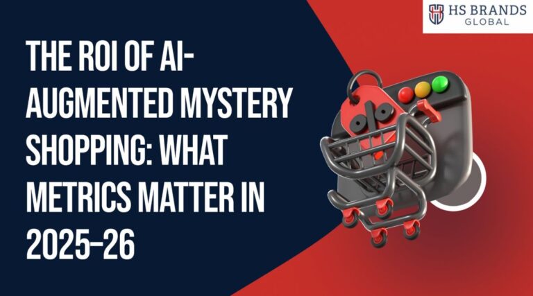 The ROI of AI-Augmented Mystery Shopping What Metrics Matter in 2025–26